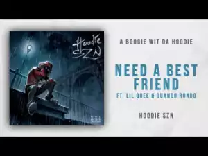 A Boogie wit da Hoodie - Need A Best Friend feat. Lil Quee & Quando Rondo